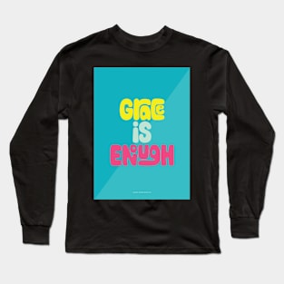 Grace is Enough Long Sleeve T-Shirt